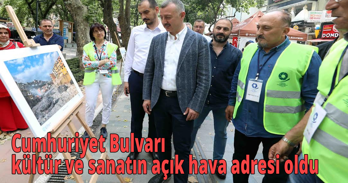  Başkan Büyükakın: Cumhuriyet Bulvarı  kültür ve sanatın açık hava adresi oldu