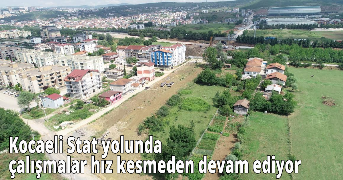 Kocaeli Stat yolunda çalışmalar hız kesmeden devam ediyor