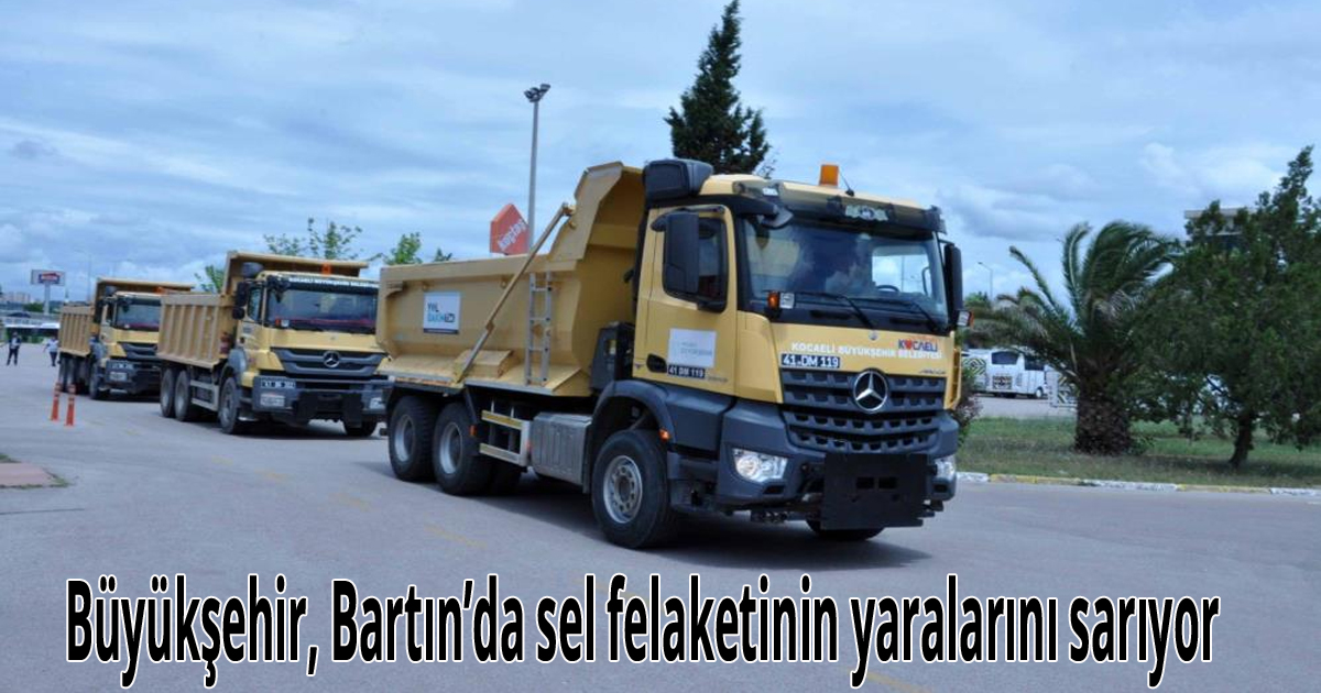 Büyükşehir, Bartın’da sel felaketinin yaralarını sarıyor
