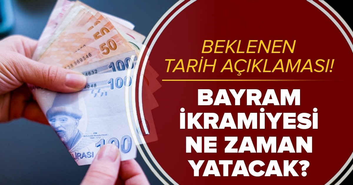 Bayram ikramiyesi ödeme tarihi belli oldu