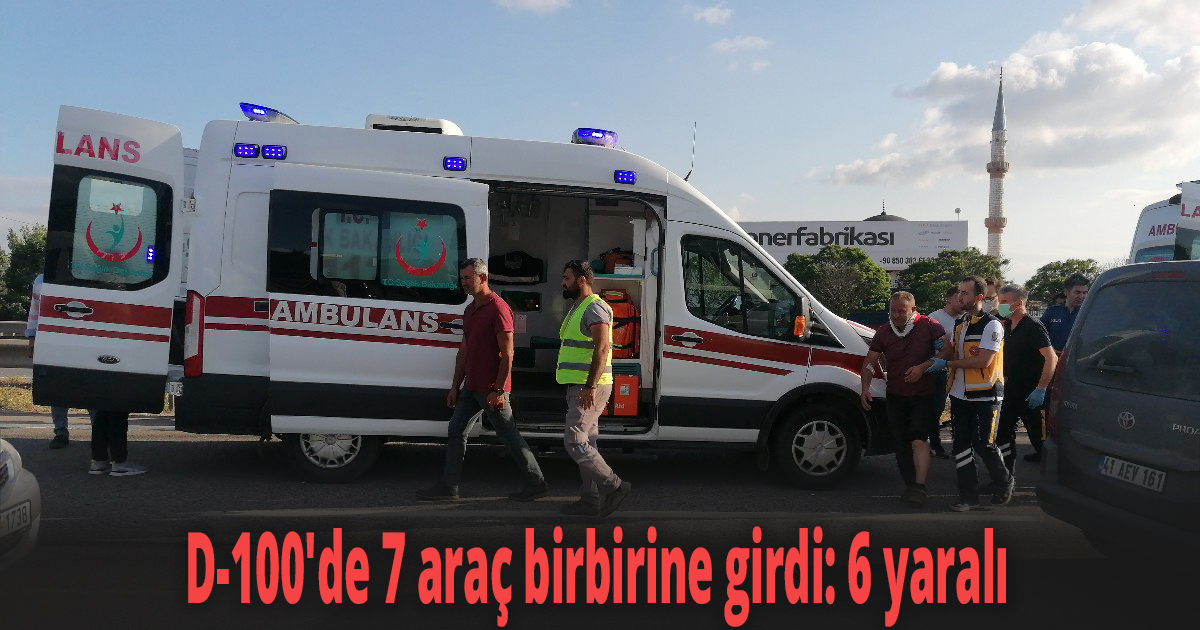D-100'de 7 araç birbirine girdi