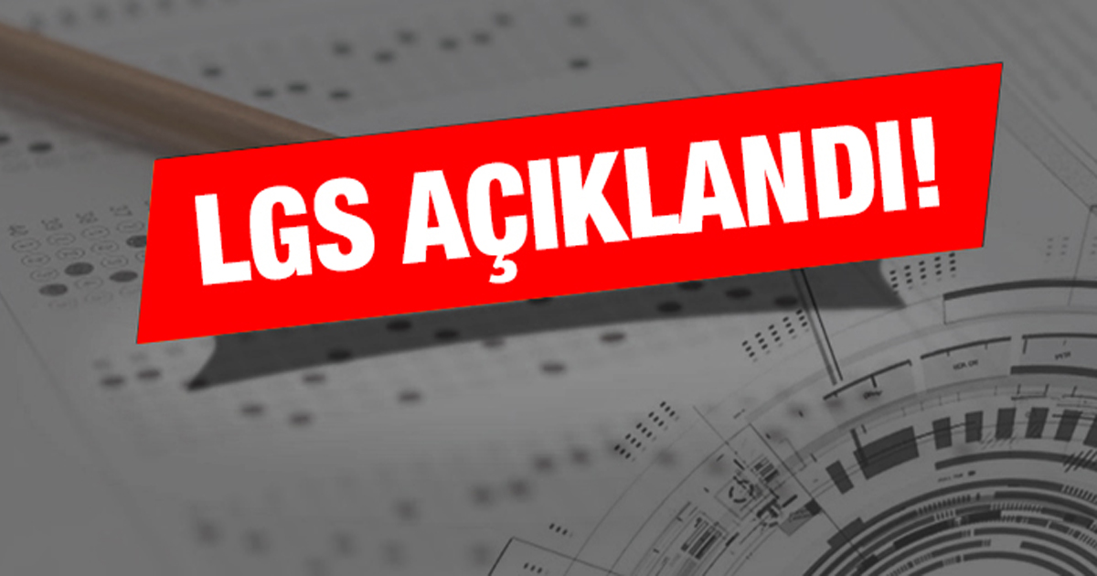 LGS sonuçları açıklandı
