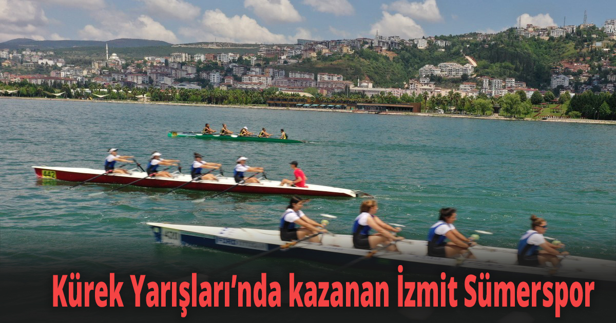Körfez Kupası Kürek Yarışları’nda kazanan İzmit Sümerspor