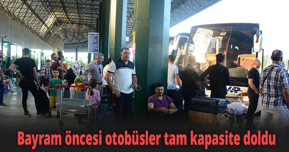 Bayram öncesi otobüsler tam kapasite doldu