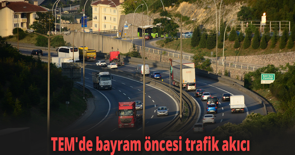 TEM'de bayram öncesi trafik akıcı