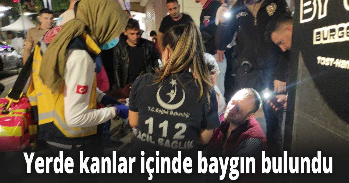 Yerde kanlar içinde baygın bulundu