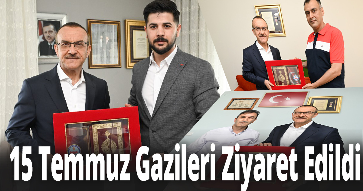 15 Temmuz Gazileri Hanelerinde Ziyaret Edildi