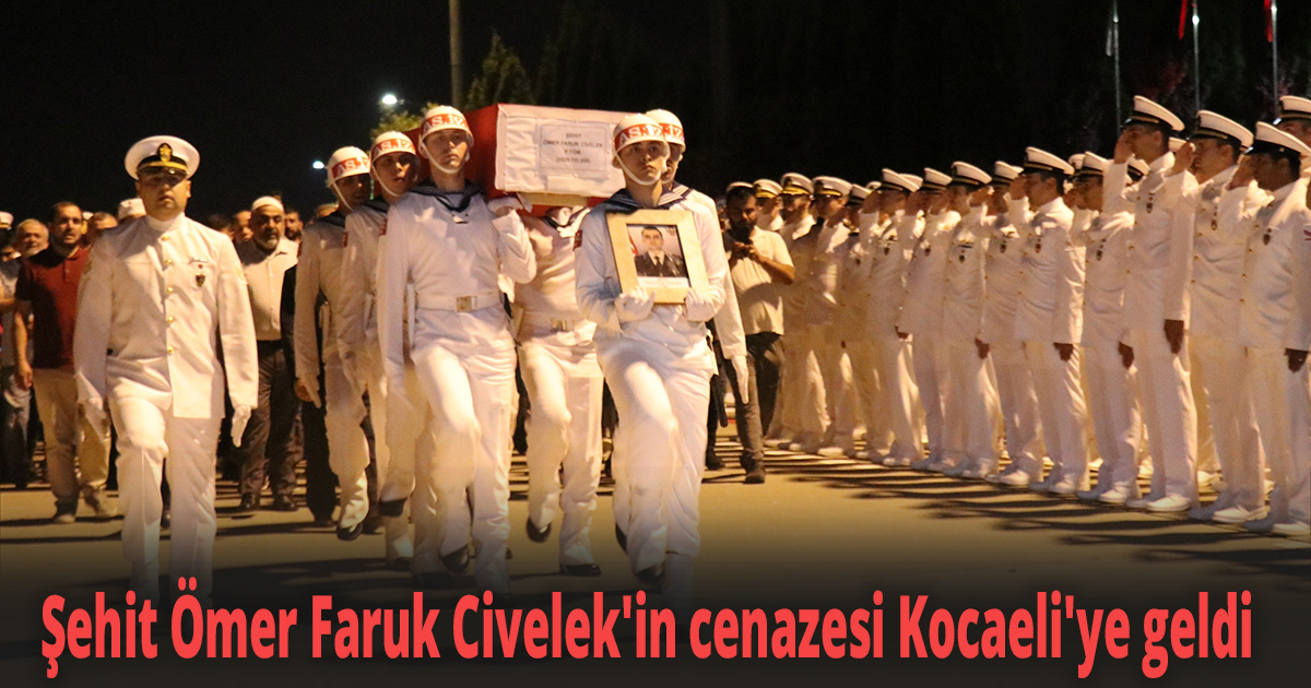 Şehit Ömer Faruk Civelek'in cenazesi Kocaeli'ye geldi