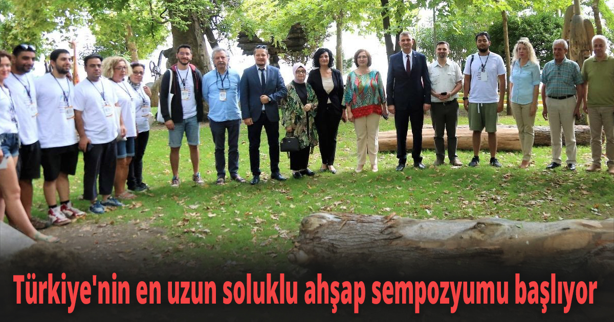 Türkiye'nin en uzun soluklu ahşap sempozyumu başlıyor