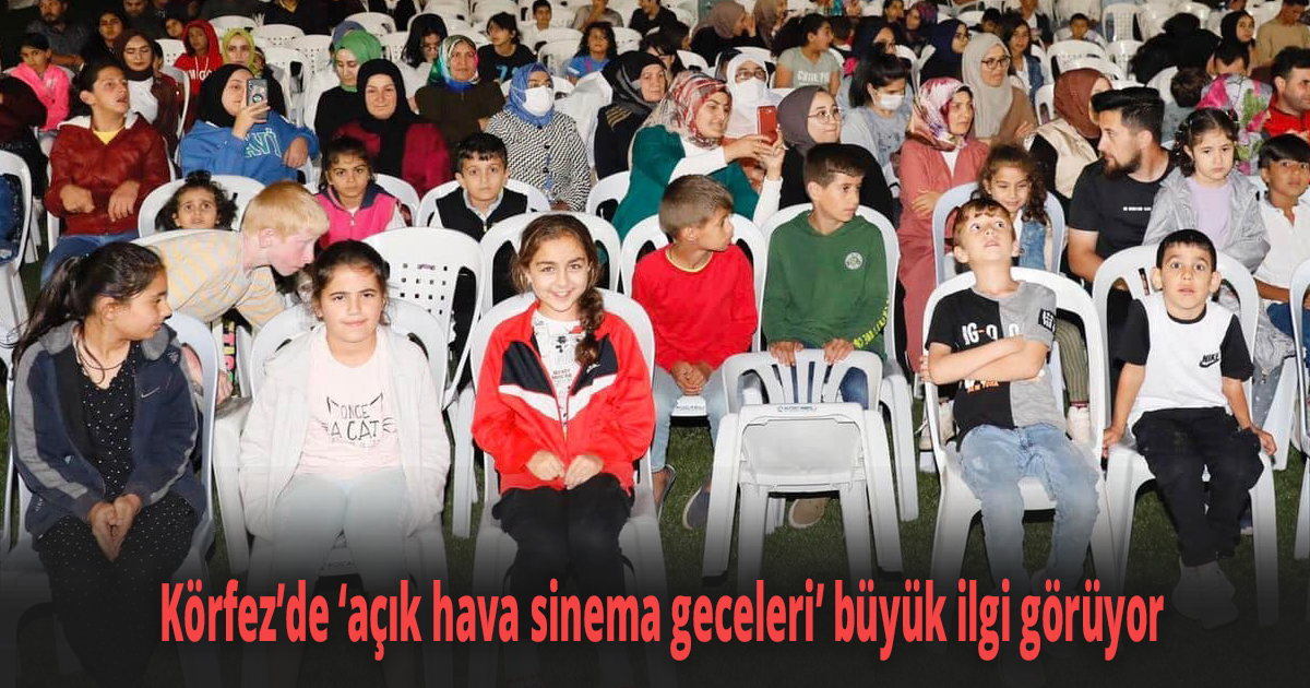 Körfez’de ''açık hava sinema geceleri'' büyük ilgi görüyor