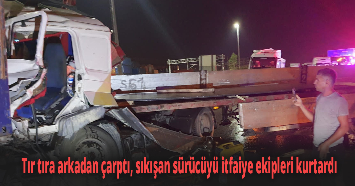 Tır tıra arkadan çarptı