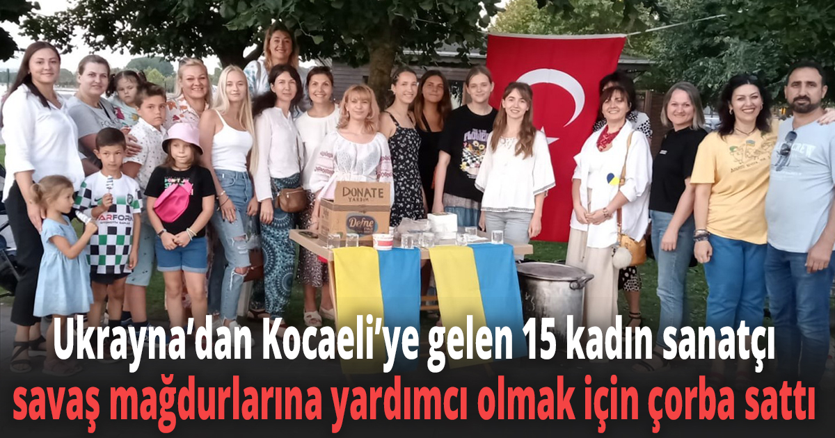 Ukraynalı kadınlar ülkelerine destek için Kocaeli’de çorba yapıp sattı