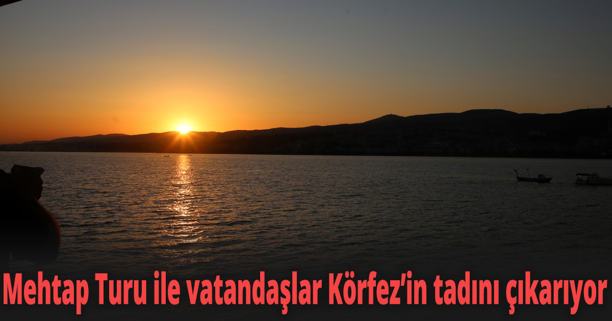 Mehtap Turu ile vatandaşlar Körfez’in tadını çıkarıyor