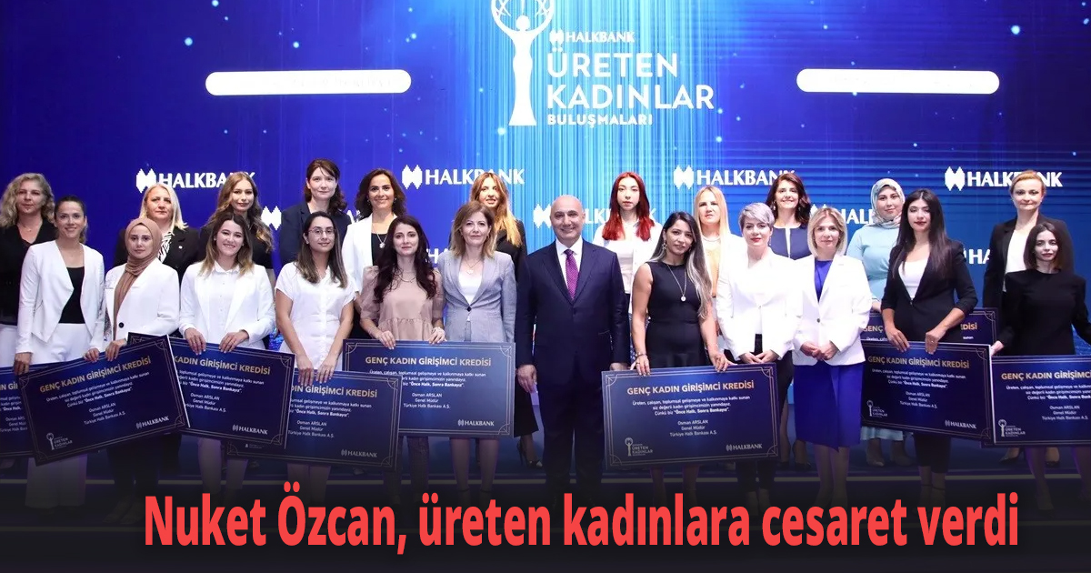Nuket Özcan, üreten kadınlara cesaret verdi