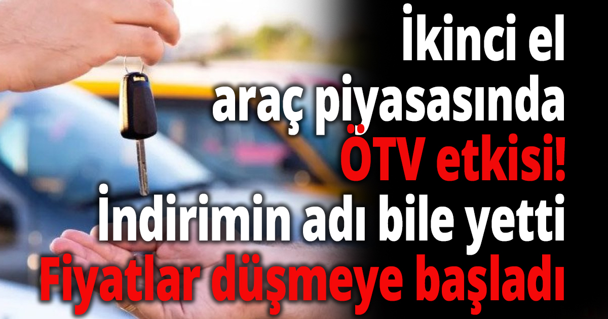 İkinci el araç piyasasında ÖTV etkisi!