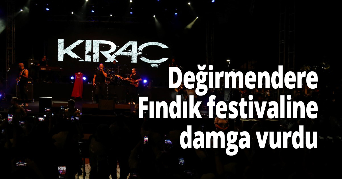 Kıraç, Değirmendere Fındık festivaline damga vurdu