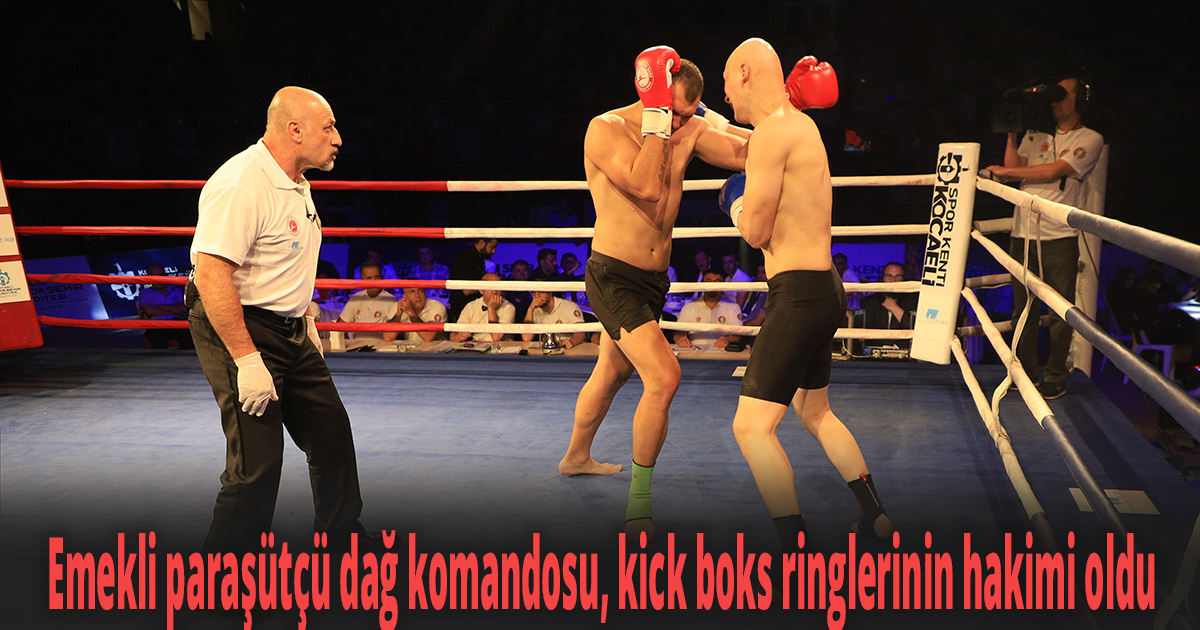 Emekli paraşütçü dağ komandosu, kick boks ringlerinin hakimi oldu