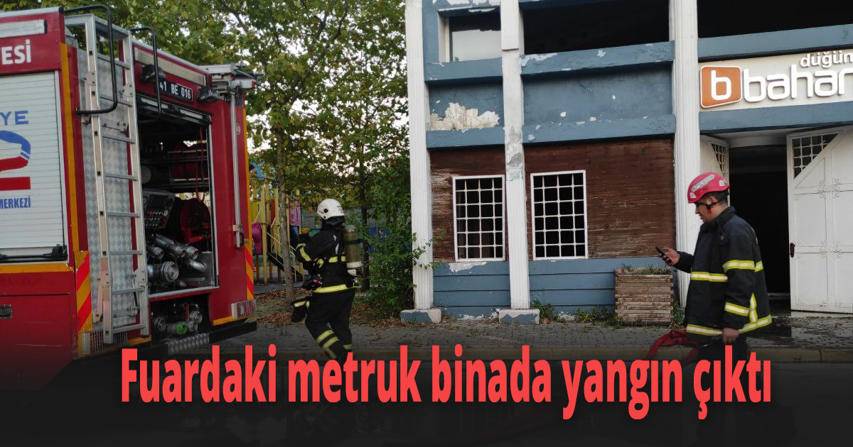 Fuardaki metruk binada yangın çıktı