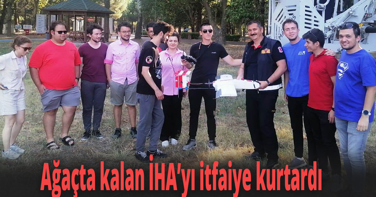Ağaçta kalan İHA’yı itfaiye kurtardı