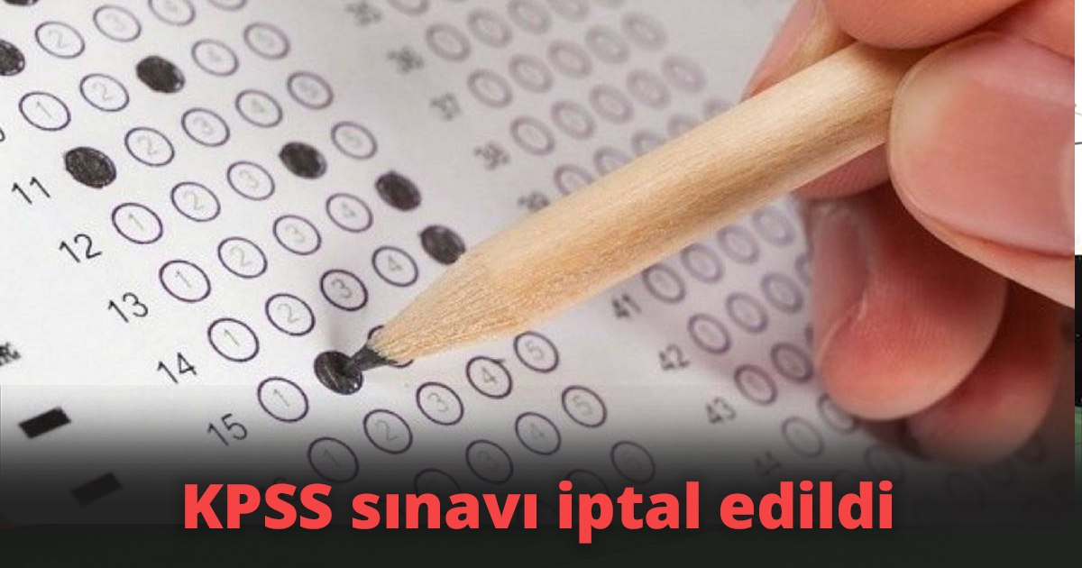 KPSS sınavı iptal edildi