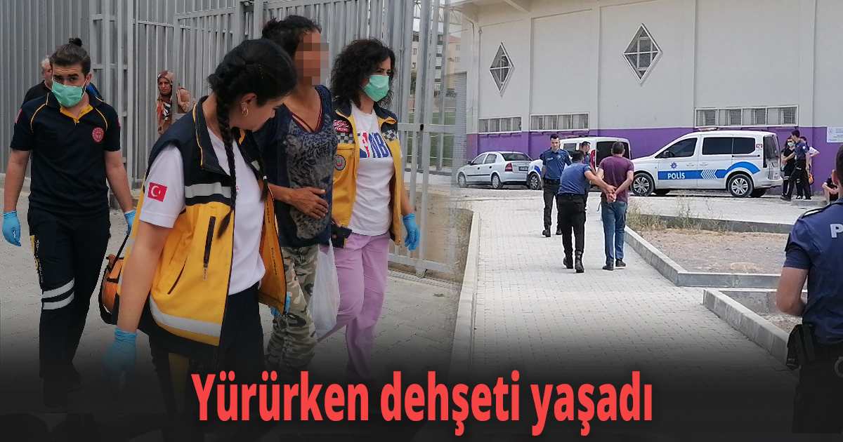 Yürürken dehşeti yaşadı