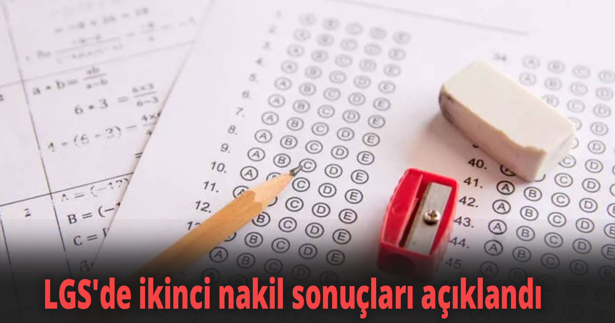 LGS'de ikinci nakil sonuçları açıklandı
