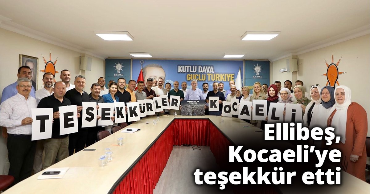 Ellibeş, Kocaeli’ye teşekkür etti