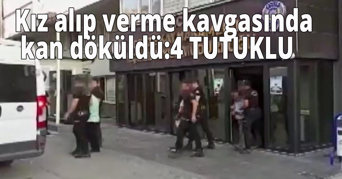 Kız alıp verme kavgasında kan döküldü: