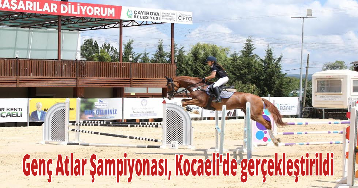 Genç Atlar Şampiyonası, Kocaeli’de gerçekleştirildi