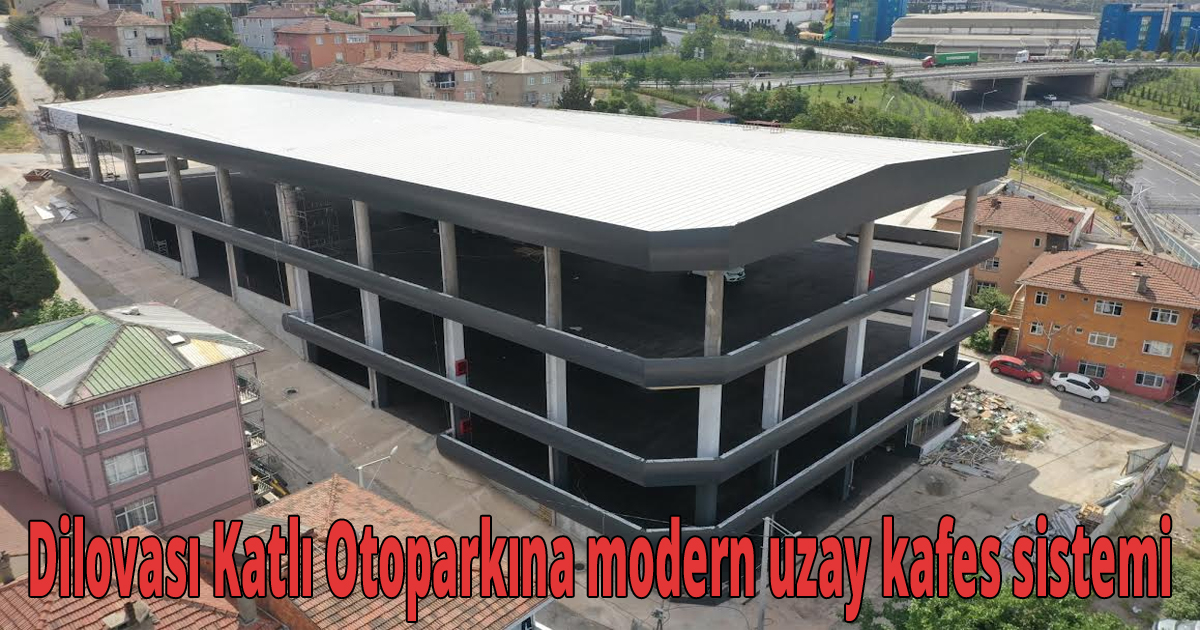 Dilovası Katlı Otoparkına modern uzay kafes sistemi