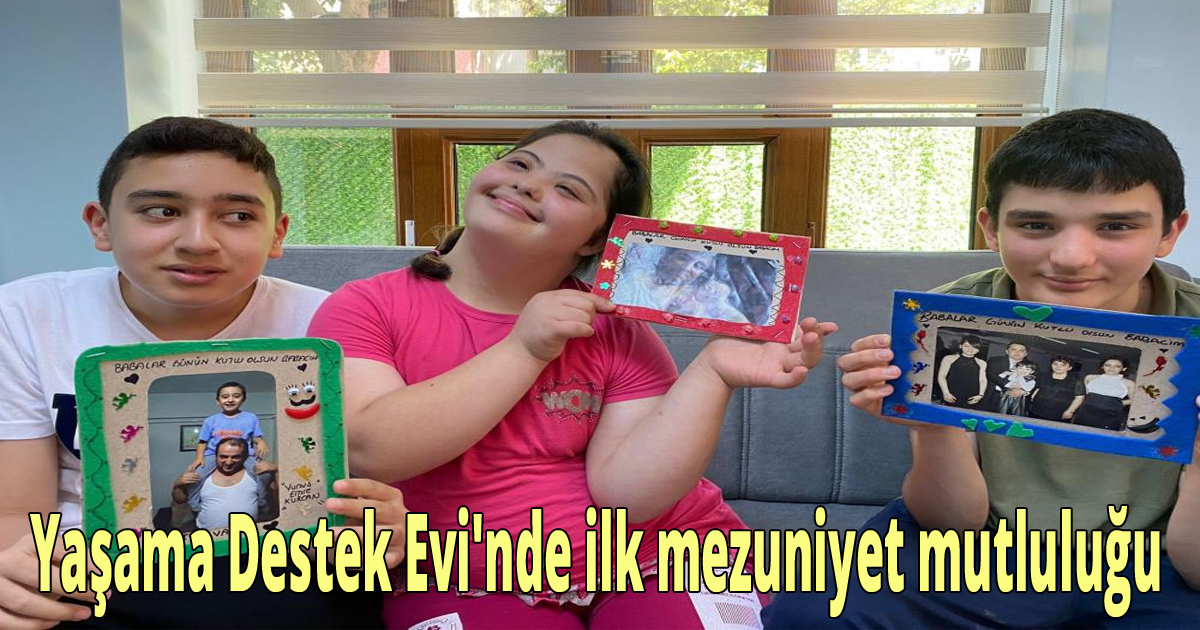 Yaşama Destek Evi'nde ilk mezuniyet mutluluğu