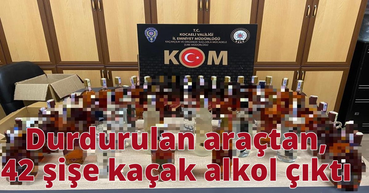  Durdurulan araçtan 42 şişe kaçak alkol çıktı