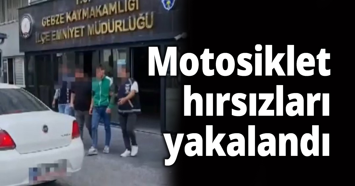 Motosiklet hırsızları yakalandı