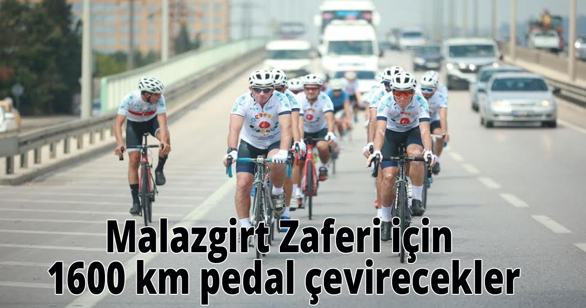 Malazgirt Zaferi için 1600 km pedal çevirecekler