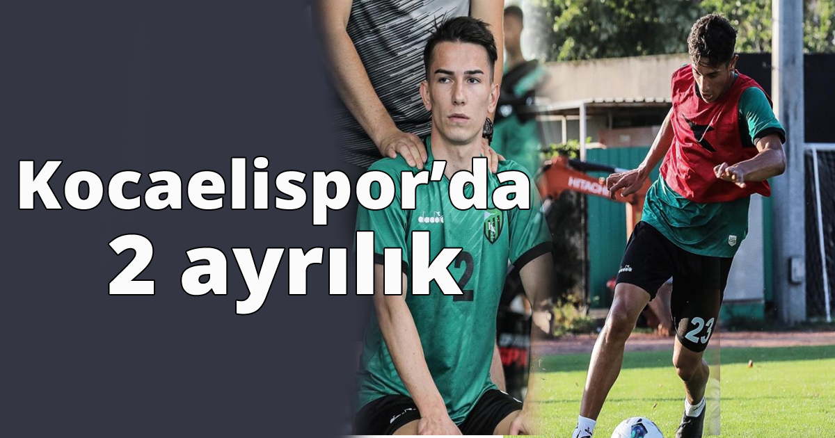 Kocaelispor’da 2 ayrılık