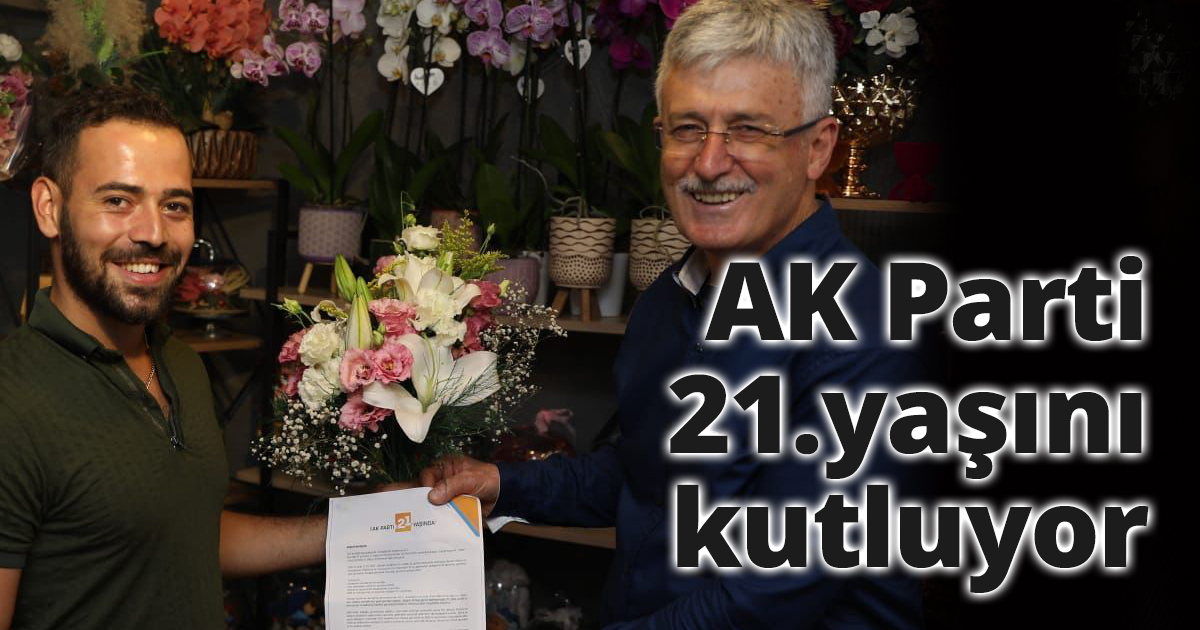AK Parti 21.yaşını kutluyor