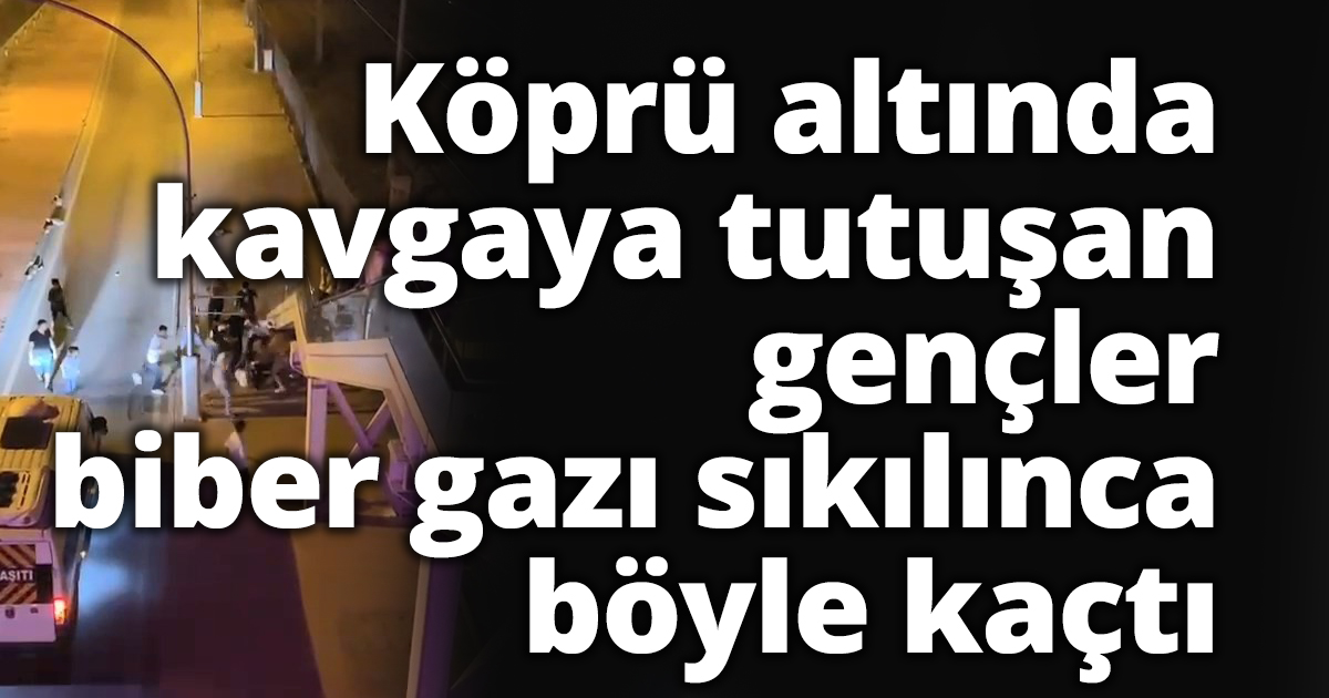 Köprü altında kavgaya tutuşan gençler, biber gazı sıkılınca böyle kaçtı