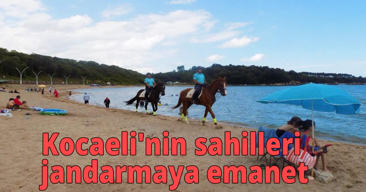 Kocaeli'nin sahilleri jandarmaya emanet