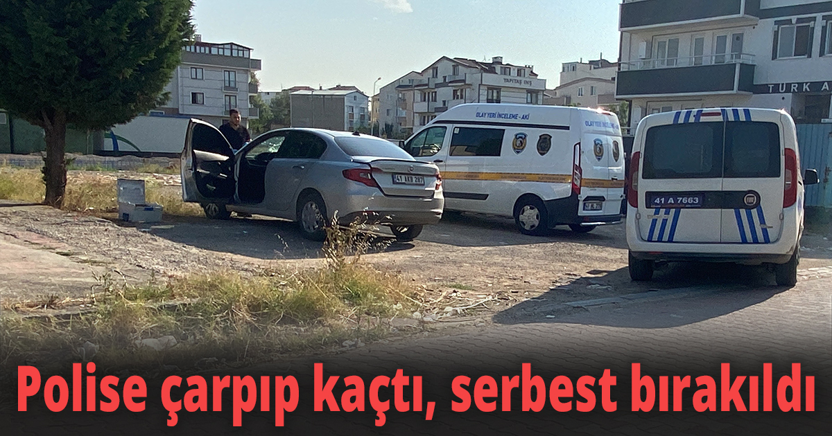 Polise çarpıp kaçan şahıs yakalandı, serbest bırakıldı
