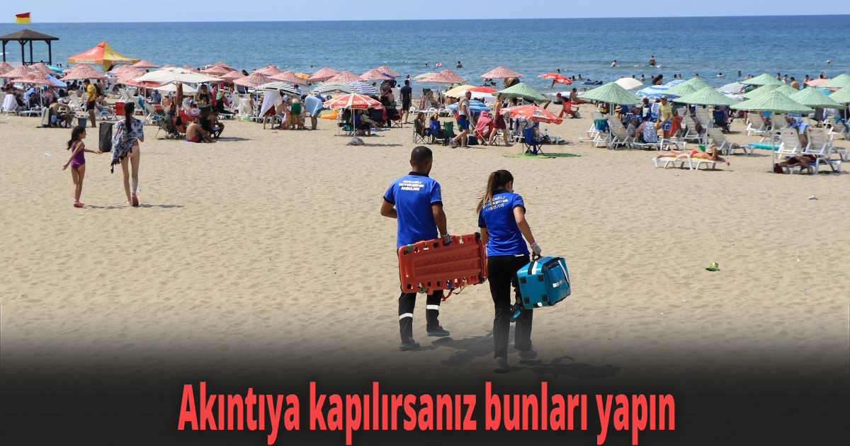 Akıntıya kapılırsanız bunları yapın