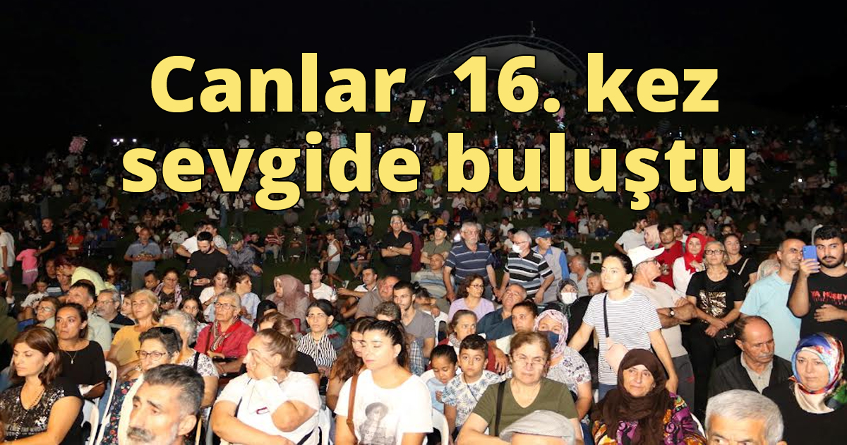  Canlar, 16. kez sevgide buluştu