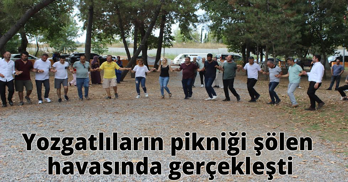 Yozgatlıların pikniği şölen havasında gerçekleşti
