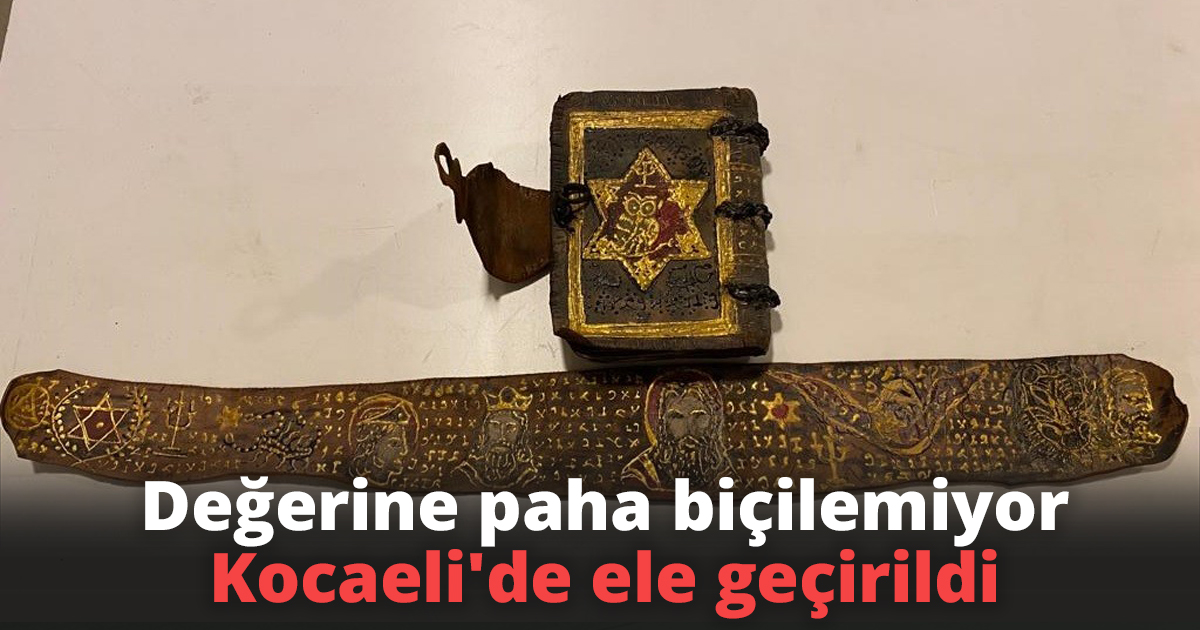 Değerine paha biçilemiyor, Kocaeli'de ele geçirildi