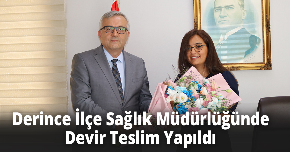 Derince İlçe Sağlık Müdürlüğünde Devir Teslim Yapıldı