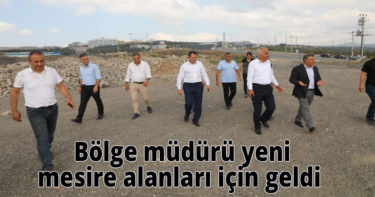  Bölge müdürü yeni mesire alanları için geldi 