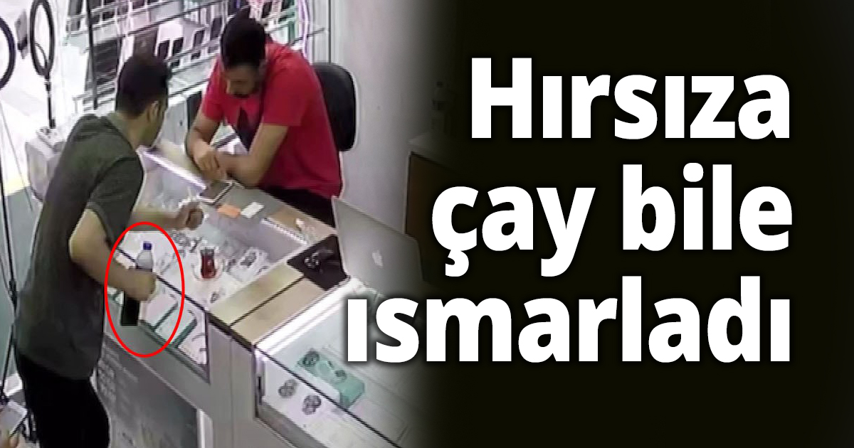 Hırsıza çay bile ısmarladı