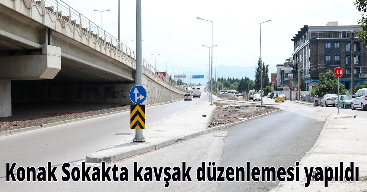 Konak Sokakta kavşak düzenlemesi yapıldı