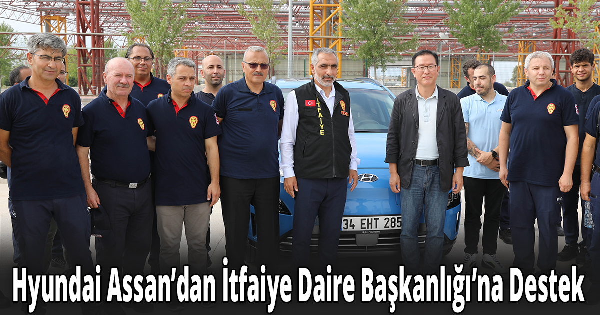 Hyundai Assan’dan İtfaiye Daire Başkanlığı’na Destek