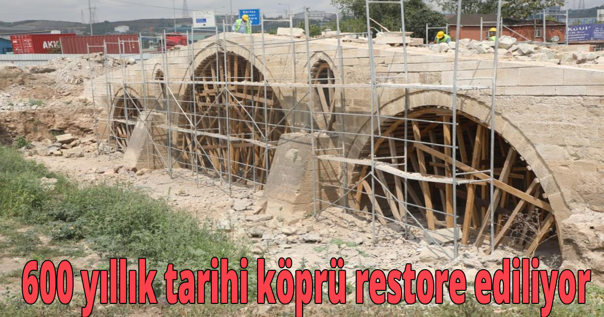 600 yıllık tarihi köprü restore ediliyor