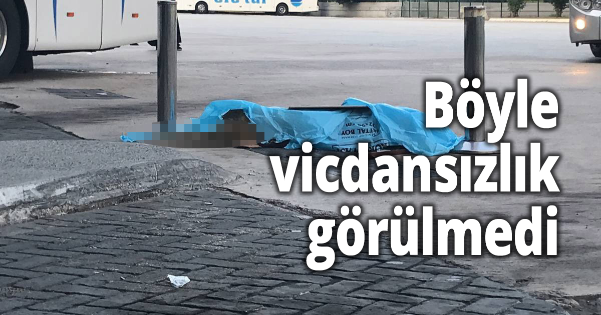 Böyle vicdansızlık görülmedi